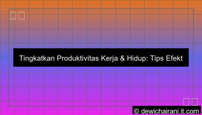 tips produktivitas