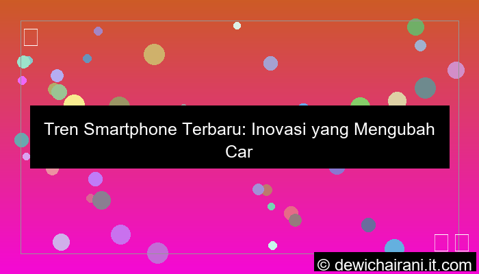 ilustrasi tren smartphone terbaru
